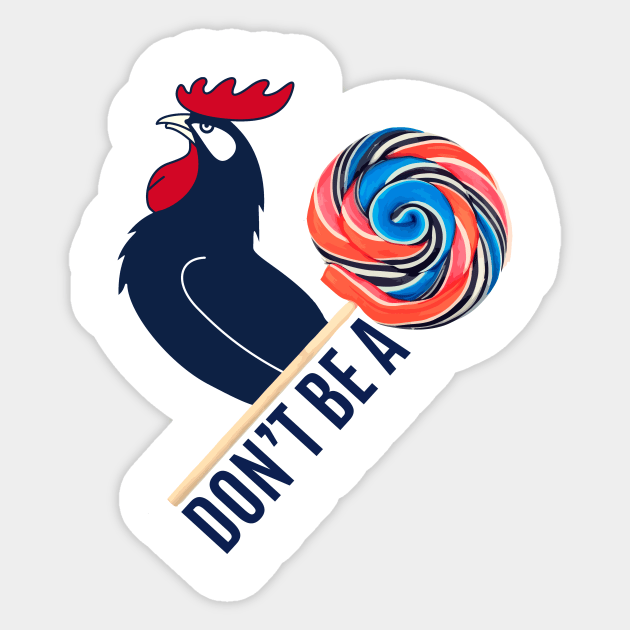 Don't be a Cock Sucker Sticker by hoopoe